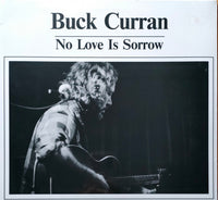 Buck Curran - No Love Is Sorrow