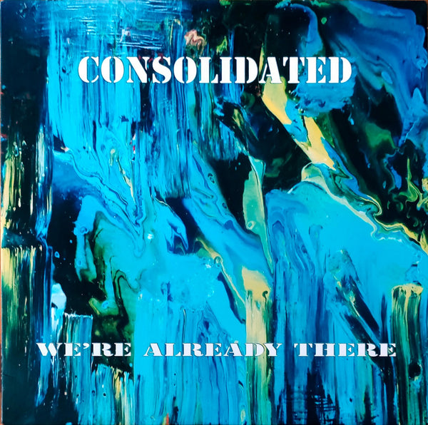 Consolidated - We're Already There