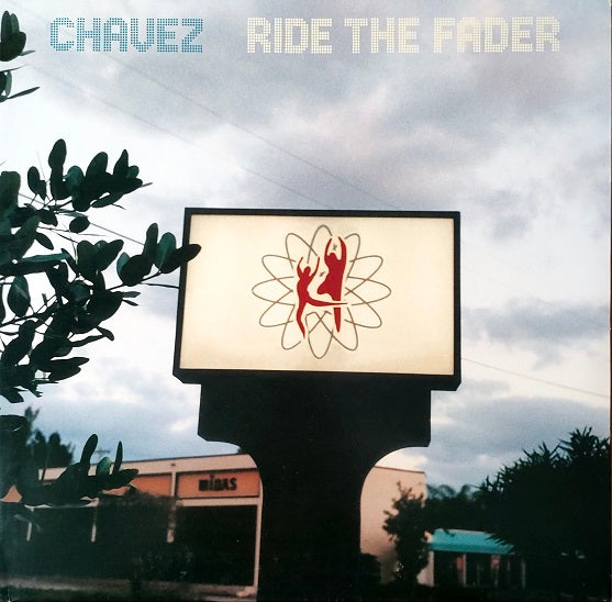 Chavez – Ride The Fader