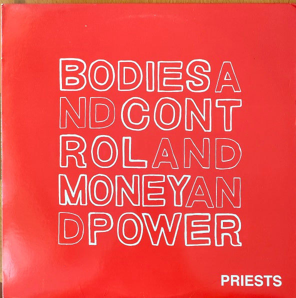 Priests  – Bodies And Control And Money And Power