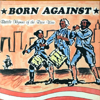 Born Against – Battle Hymns Of The Race War