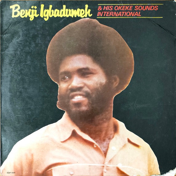 Benji Igbadumhe And His Okeke Sounds International – Benji Igbadumeh And His Okeke Sounds International