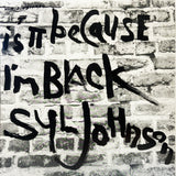 Syl Johnson - Is It Because I'm Black