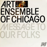 Art Ensemble of Chicago - Message to Our Folks